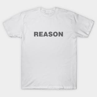 Reason - Gray Text T-Shirt